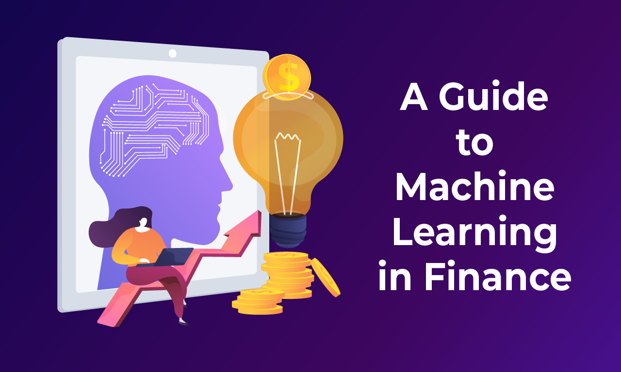 A Guide to Machine Learning in Finance