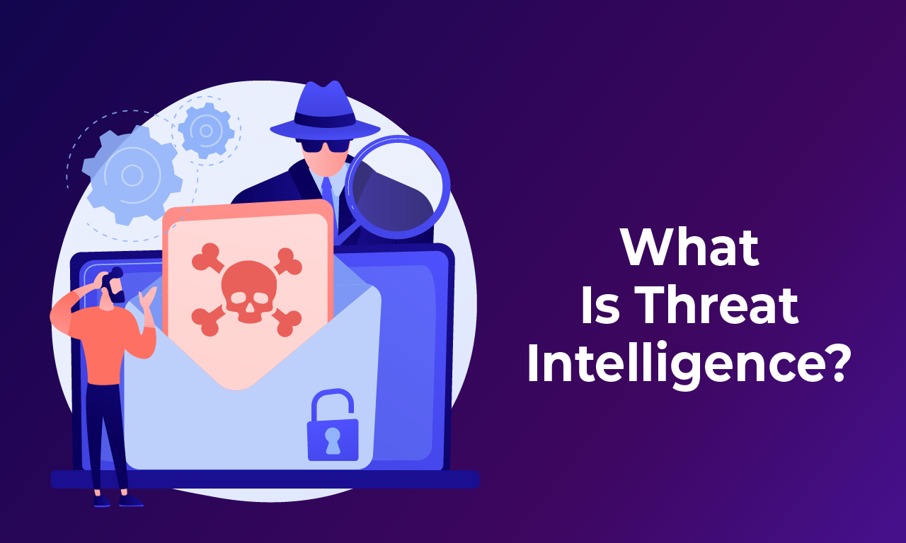 What Is Threat Intelligence?
