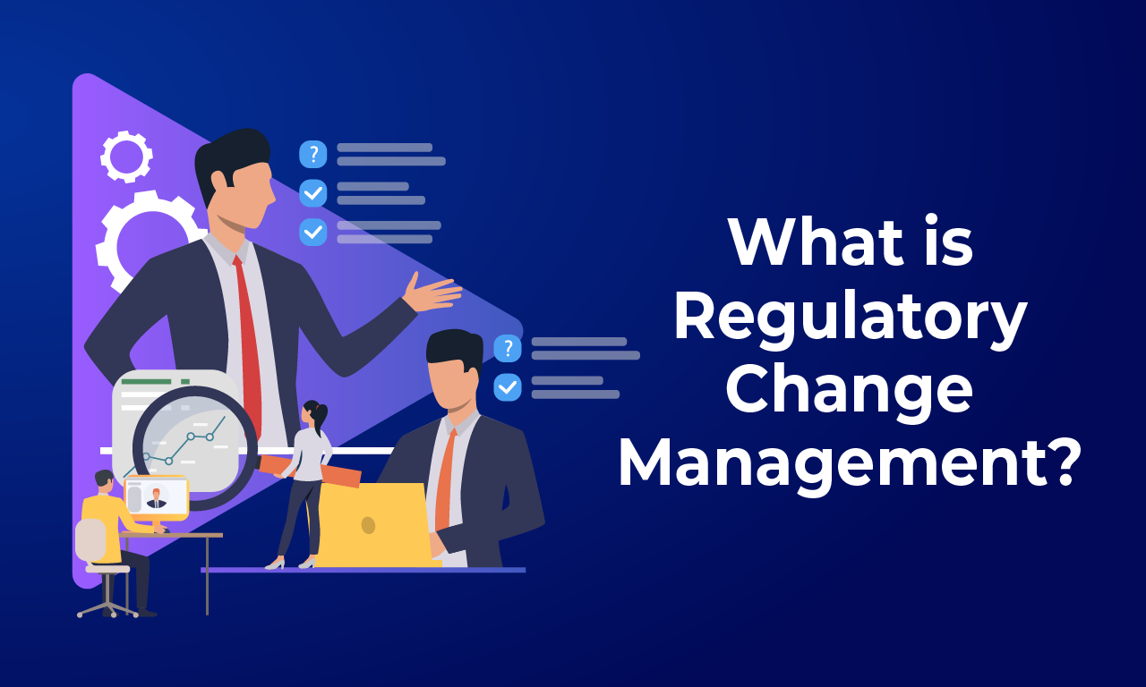 What is Regulatory Change Management?