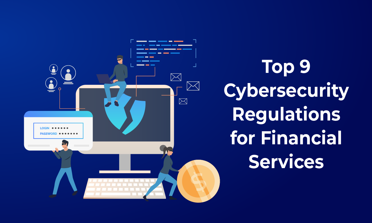 Top 9 Cybersecurity Regulations for Financial Services