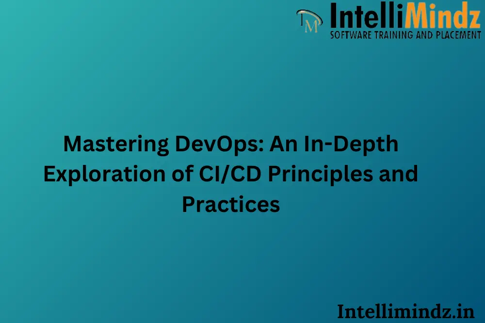 An In-Depth Exploration of CI/CD Principles and Practices