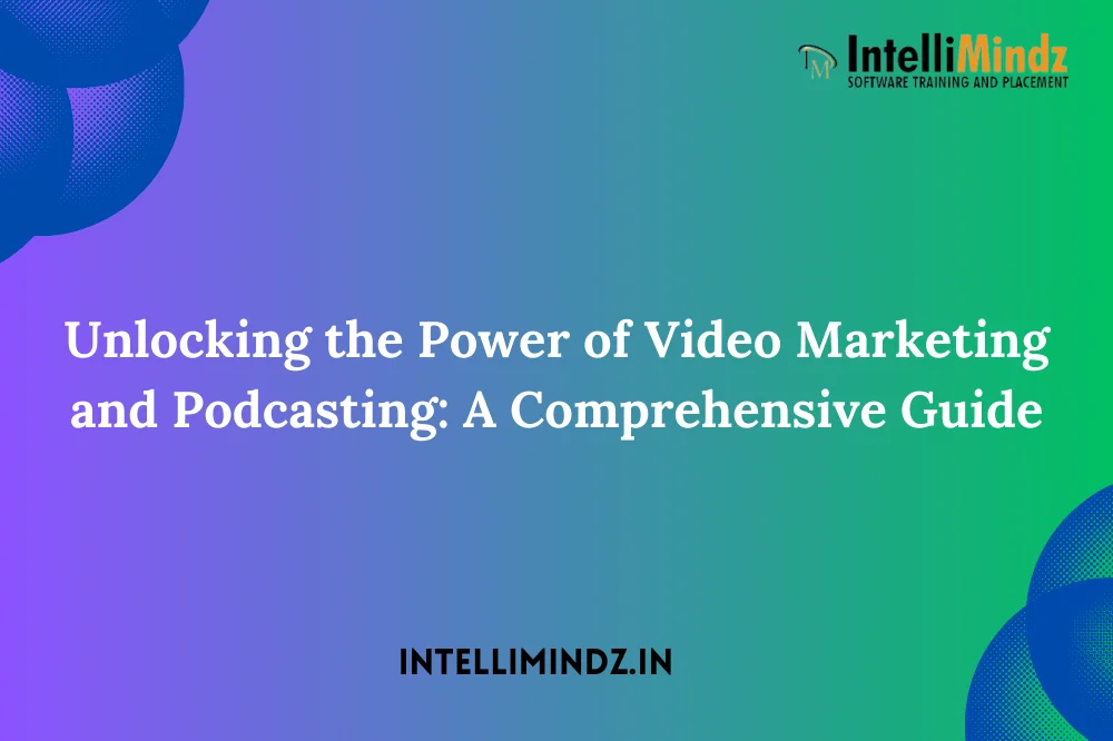 Unlocking thе Powеr of Vidеo Markеting and Podcasting: A Comprеhеnsivе Guidе