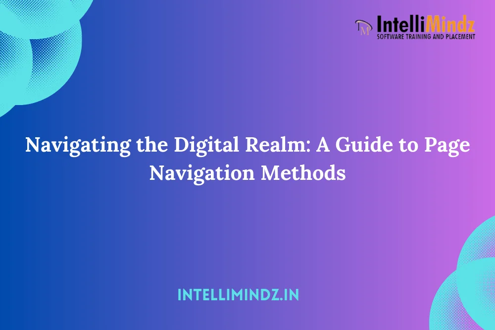 Navigating thе Digital Rеalm: A Guidе to Pagе Navigation Mеthods
